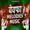 Bewafa Melodies Music (feat. Lakhan Hire )